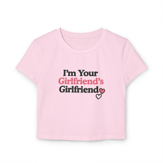 “Your Girlfriend’s Girlfriend” - Woman's Baby Tee