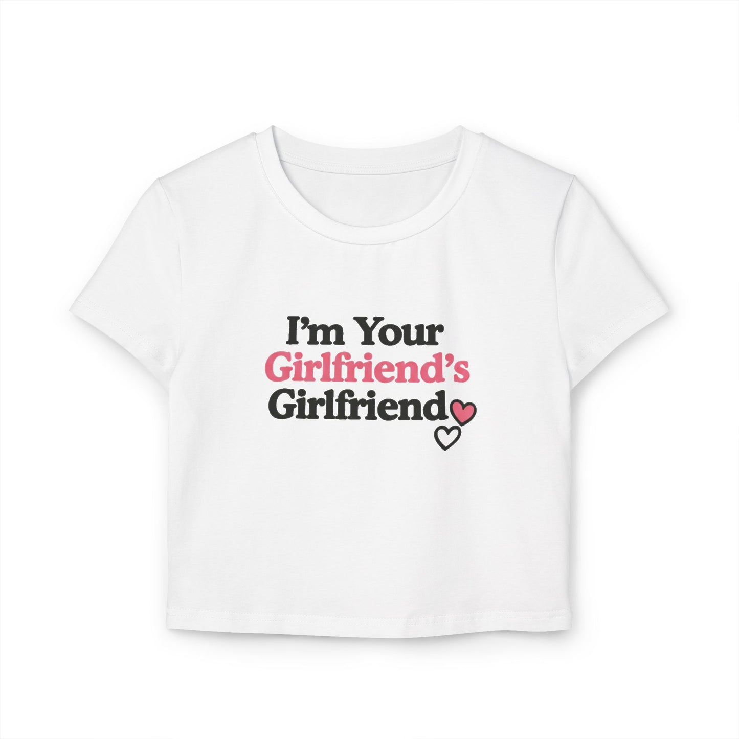 “Your Girlfriend’s Girlfriend” - Woman's Baby Tee